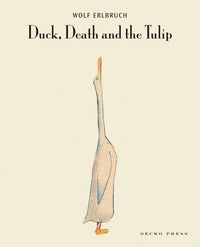 Wolf Erlbruch: Duck, Death and the Tulip - Tales for Tadpoles