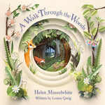 Louise Greig: A Walk Through the Woods, illustrated by Helen Musselwhite