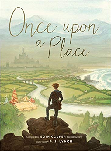 Once Upon a Place by Eoin Colfer, illustrated by P.J. Lynch