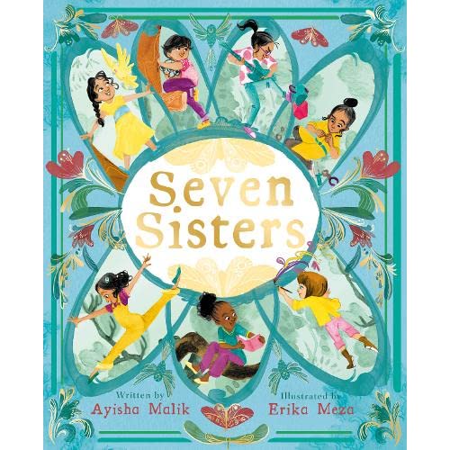 Seven Sisters by Ayisha Malik, illustrated by Erika Meza