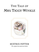 The Tale of Mrs Tiggy Winkle by Beatrix Potter