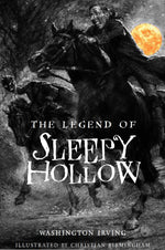 The Legend of Sleepy Hollow by Washington Irving, illustrated by Christian Birmingham