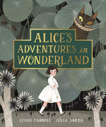 Alice's Adventures in Wonderland by Lewis Carroll, illustrated by Julia Sarda