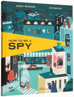 How To Be a Spyby Daniel Nesquens, illustrated by Oyemathias