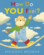 How Do You Feel? by Anthony Browne