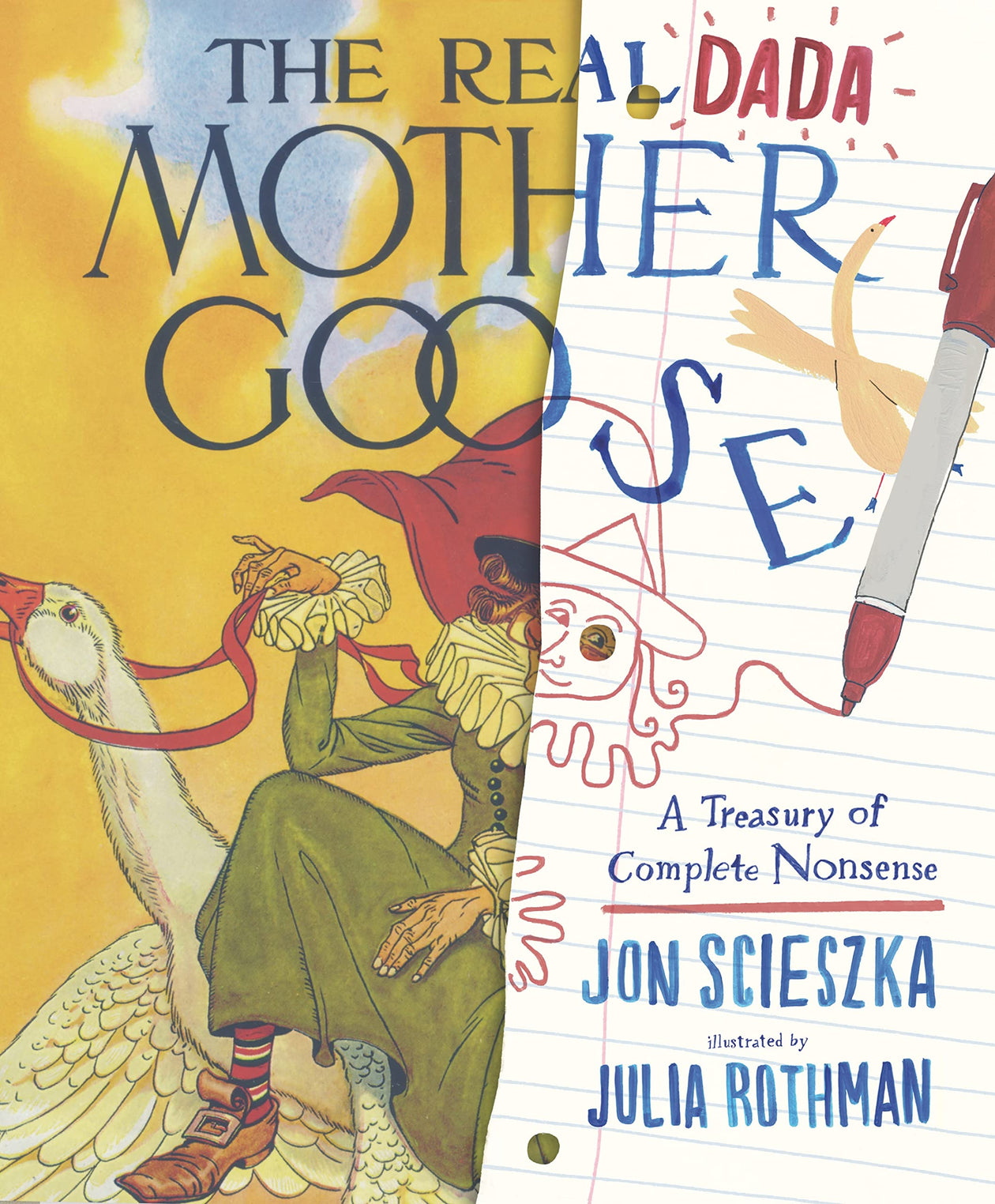 The Real Dada Mother Goose by Jon Scieszka, illustrated by Julia Rothman