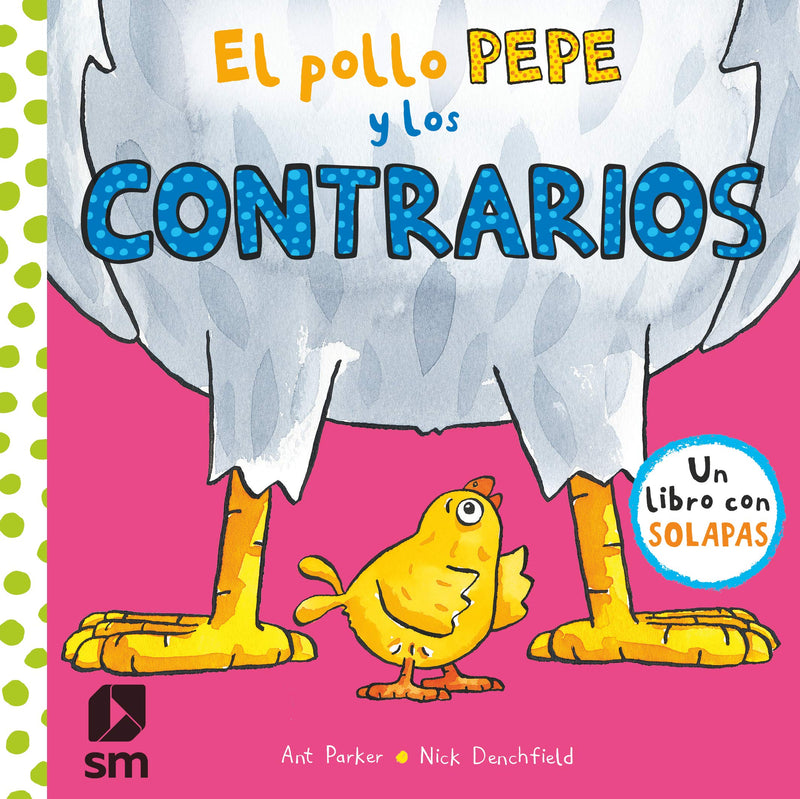 Nick Denchfield: El pollo Pepe y los contrarios, illustrated by Ant Parker