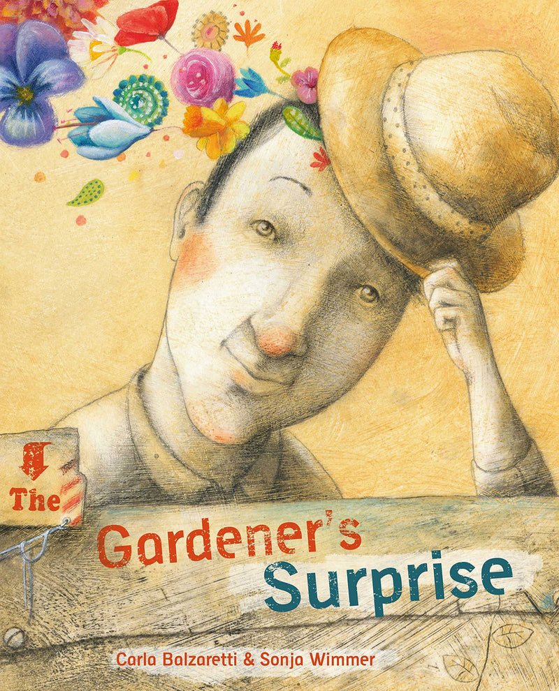 The Gardener's Surprise by Carla Balzaretti, illustrated by Sonja Wimmer
