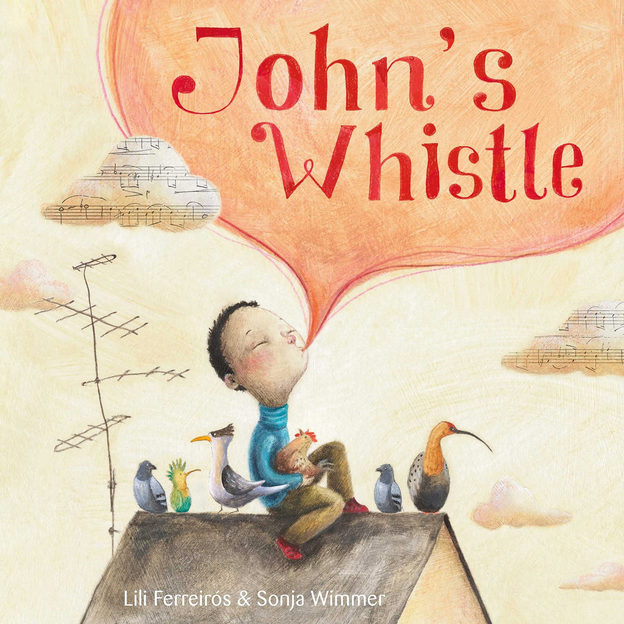 John's Whistle by Lili Ferreiros, illustrated by Sonja Wimmer