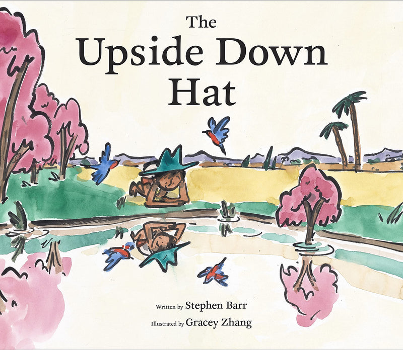 The Upside Down Hat by Stephen Barr, illustrated by Gracey Zhang