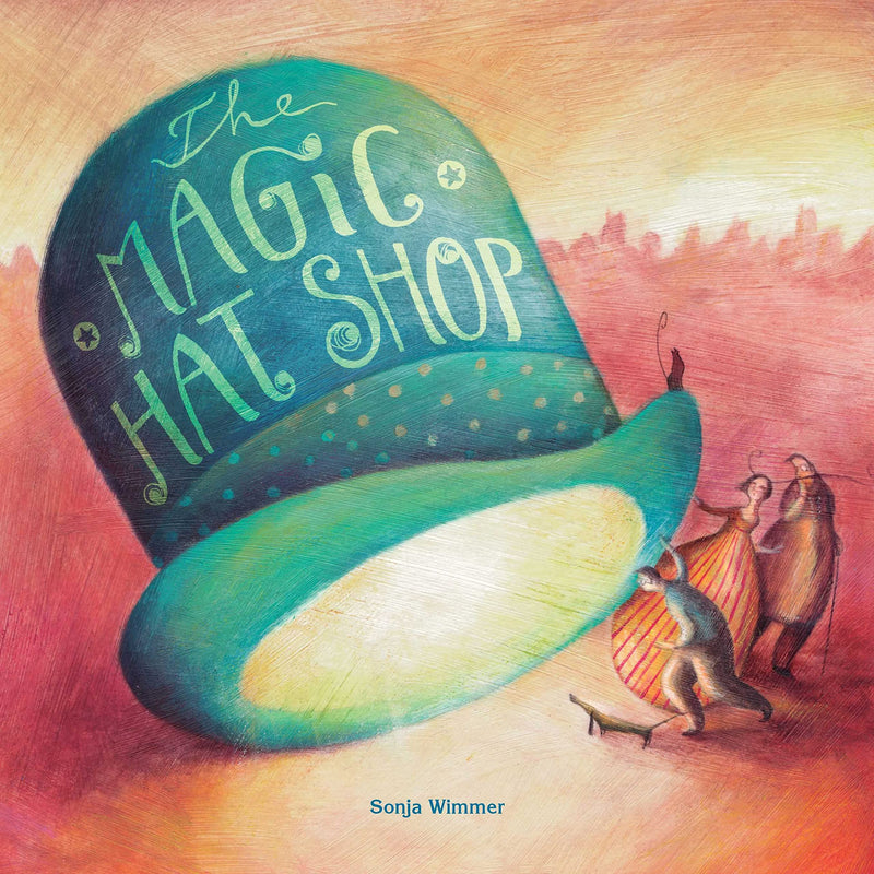 The Magic Hat Shop by Sonja Wimmer