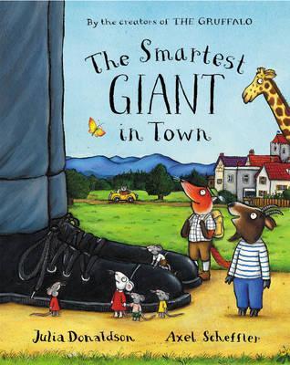 The Smartest Giant in Town by Julia Donaldson, illustrated by Axel Scheffler