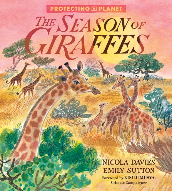 The Season of Giraffes by Nicola Davies and Emily Sutton