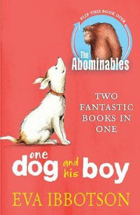 Eva Ibbotson: Two Books in One: One Dog and his Boy and The Abominables (Second Hand)