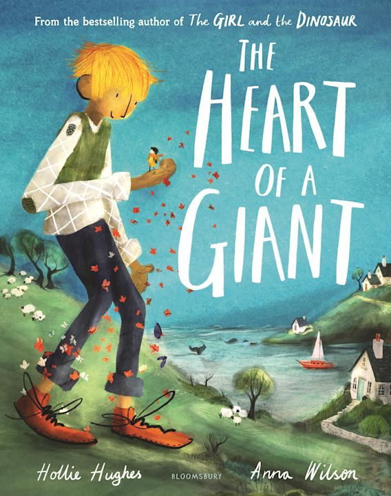 The Heart of a Giant by Hollie Hughes, illustrated by Anna Wilson
