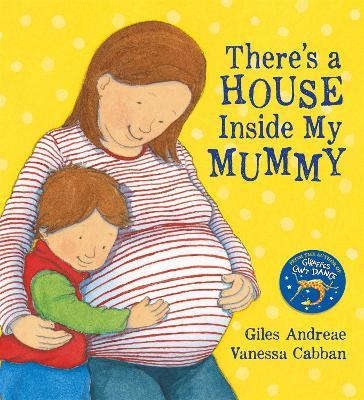 Giles Andreae: There's a House Inside my Mummy, illustrated by Vanessa Cabban