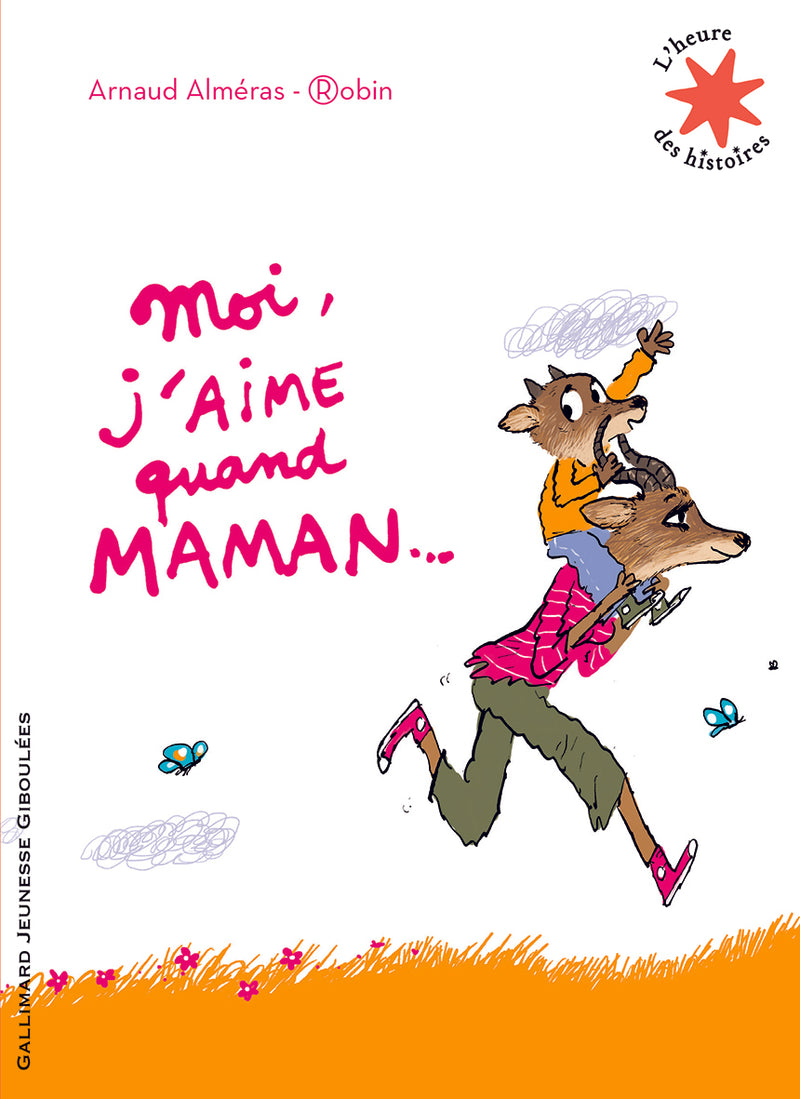 Arnaud Almeras: Moi j'Aime quand Maman...  illustrated by Robin