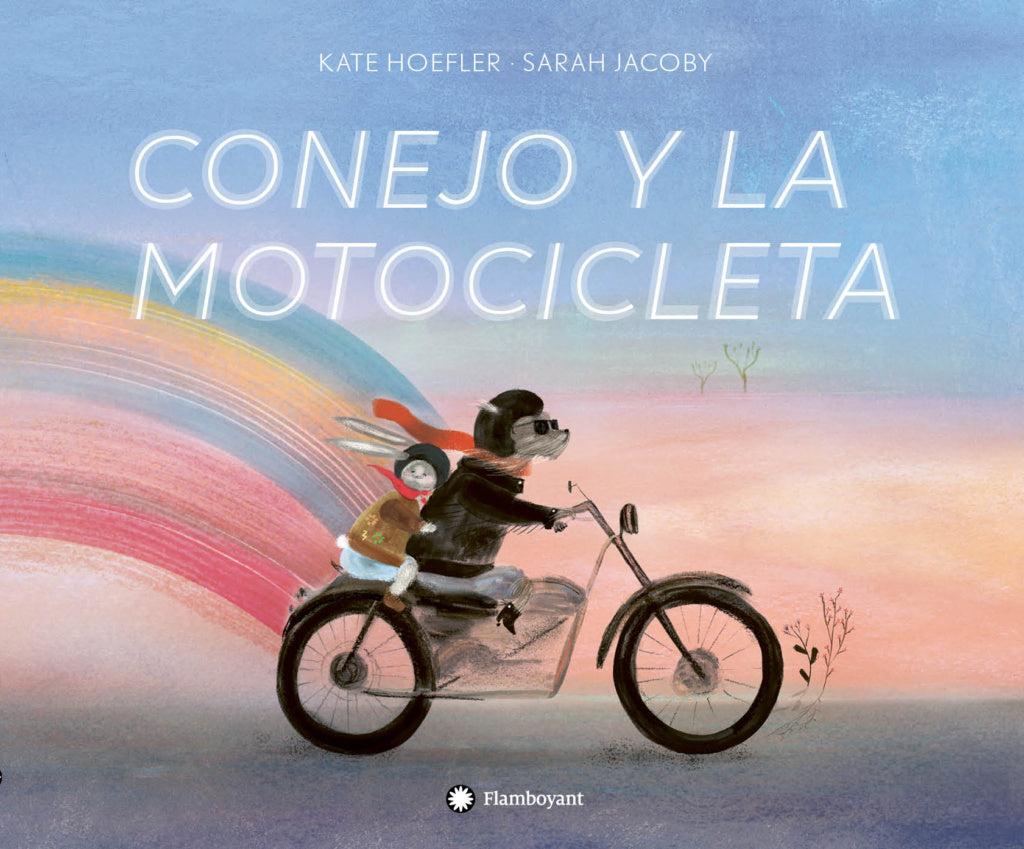 Kate Hoefler: Conejo y la motocicleta, illustrated by Sarah Jacoby