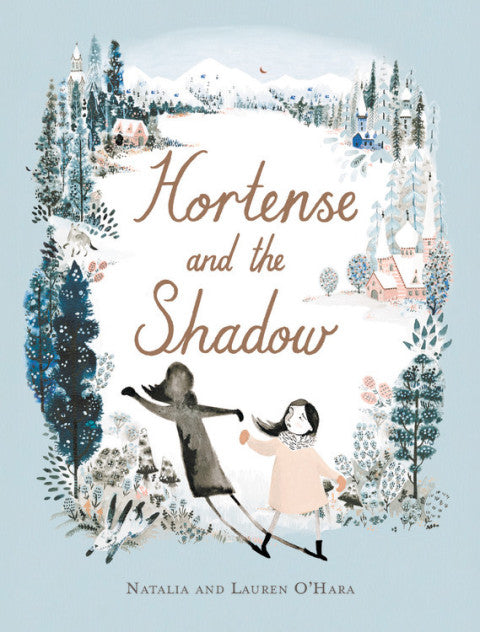 Natalia O'Hara: Hortense and the Shadow, illustrated by Lauren O'Hara