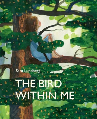 The Bird Within Me by Sara Lundberg