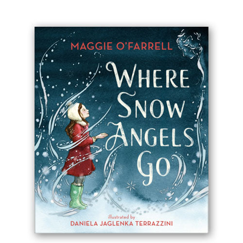 Maggie O'Farrell: Where Snow Angels Go, Illustrated by Daniella Jaglenka Terrazzini