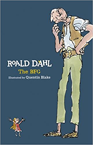The BFG by Roald Dahl, illustrated by Quentin Blake