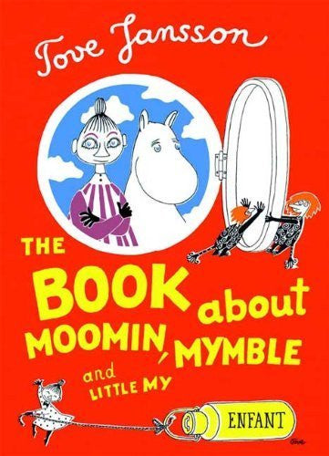 The Book about Moomin , Mymble and Little My by Tove Jansson