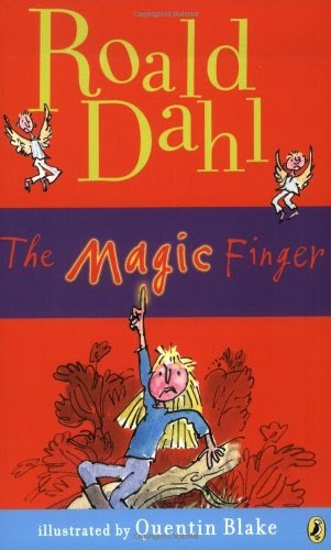 The Magic Finger by Roald Dahl, illustrated by Quentin Blake