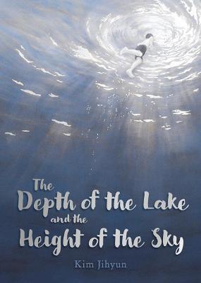 The Depth of the Lake and the Height of the Sky by Kim Jihyun