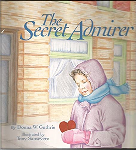 Donna W. Guthrie: The Secret Admirer, illustrated by Tony Sansevero (Second - Hand) - Tales for Tadpoles