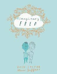 Eoin Colfer: Imaginary Fred, illustrated by Oliver Jeffers (Second Hand)