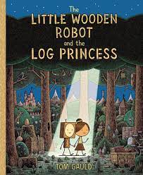 The Little Wooden Robot and the Log Princess by Tom Gauld