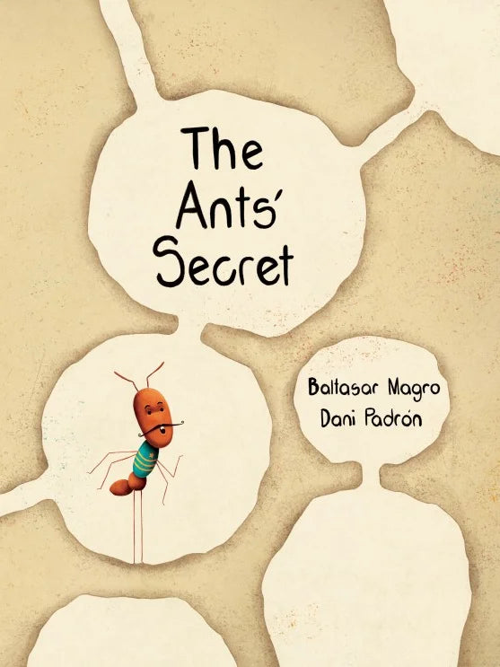 The Ant's Secret by Baltasar Magro Santana, illustrated by Dani Padron