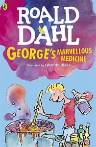 Roald Dahl: George's Marvellous Medicine, illustrated by Quentin Blake