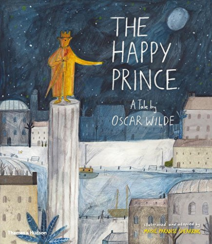 The Happy Prince by Oscar Wilde adapted and illustrated by Maisie Paradise Shearing