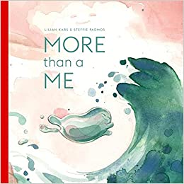 Lilian Kars: More Than a Me, illustrated by Steffie Padmos - Tales for Tadpoles