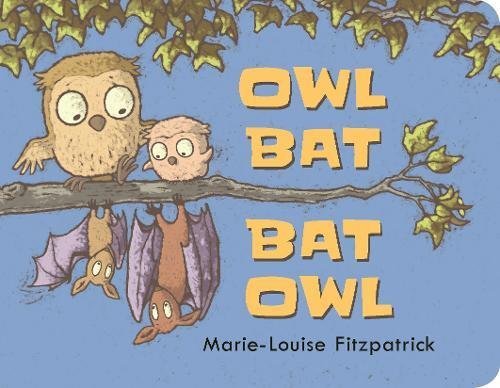 Marie - Louise Fitzpatrick: Owl Bat Bat Owl - Tales for Tadpoles