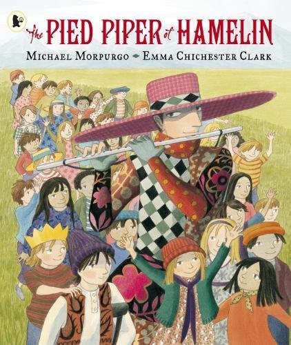 Michael Morpurgo: The Pied Piper of Hamelin, illustrated by Emma Chichester Clark - Tales for Tadpoles