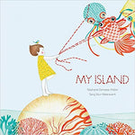 Stephanie Demasse-Pottier: My Island, illustrated by Seng Soun Ratanavanh