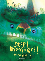 Stop! Monsters! by Mark Janssen
