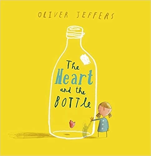 The Heart and the Bottle by Oliver Jeffers
