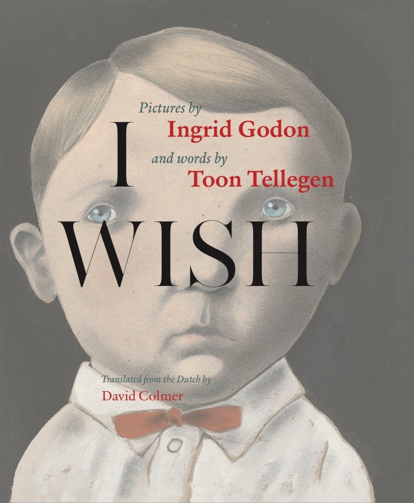Toon Tellegen: I Wish, illustrated by Ingrid Godon - Tales for Tadpoles