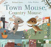 Town Mouse, Country Mouse by Libby Walden, illustrated by Richard Jones