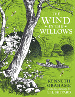 The Wind in the Willows by Kenneth Grahame, illustrated by E.H. Shepard